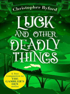 cover image of Luck and Other Deadly Things
